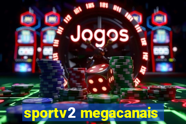 sportv2 megacanais